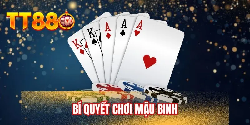 Bí quyết chơi Mậu Binh